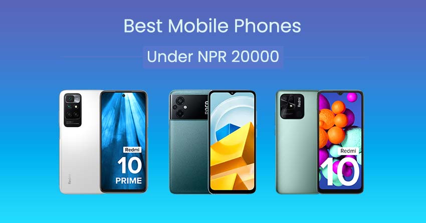 Best Mobile Phones Under 20000 in Nepal 2023