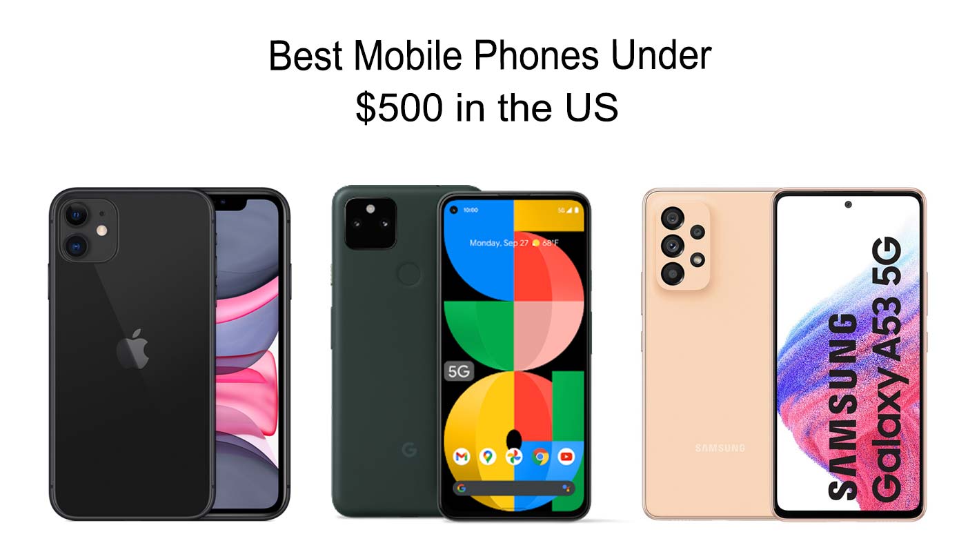 5 Best Mobile Phones Under $500 in the US